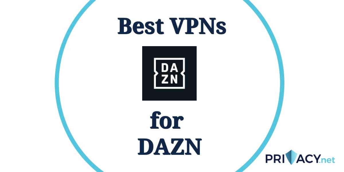 วิธีดู Dazn Abroad: VPN ที่ดีที่สุดในปี 2025