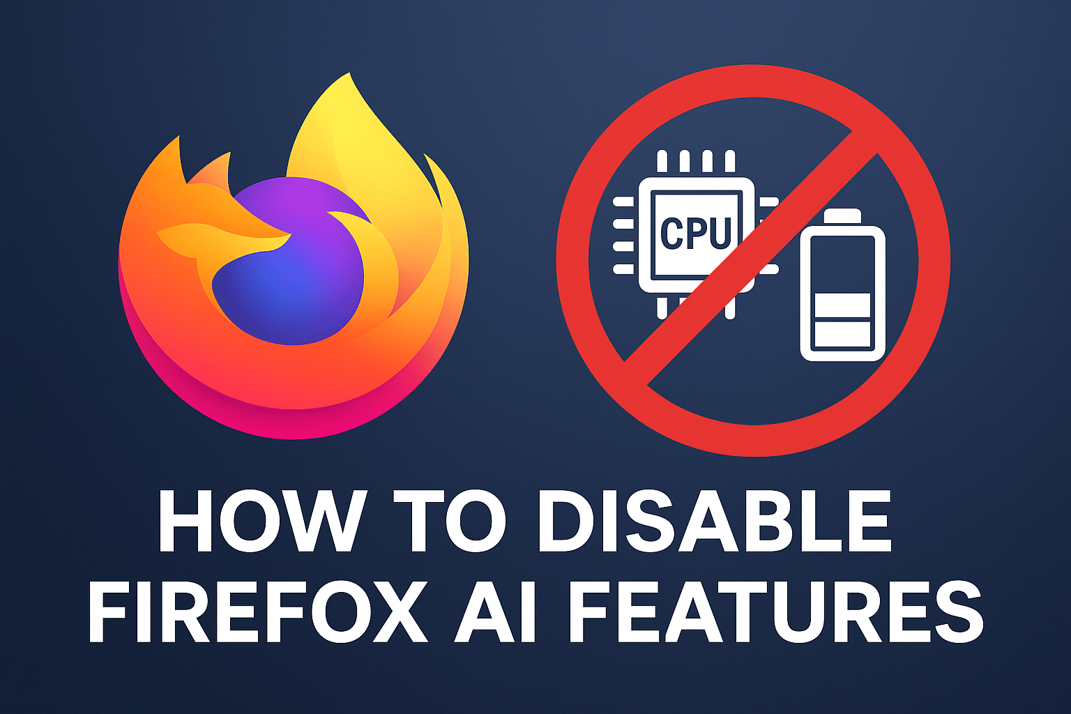 วิธีปิดการใช้งานแท็บ Firefox AI เพื่อหยุด CPU และท่อระบายน้ำแบตเตอรี่
